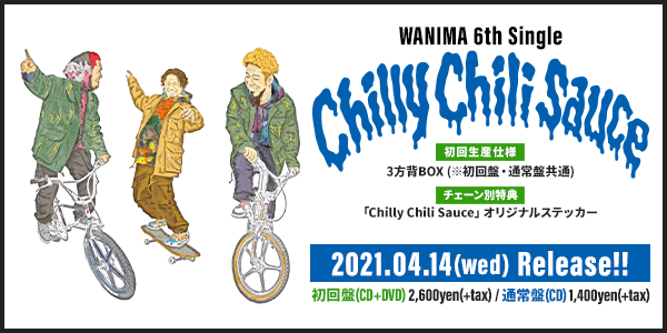 WANIMA 6th Single「Chilly Chili Sauce」特設サイト